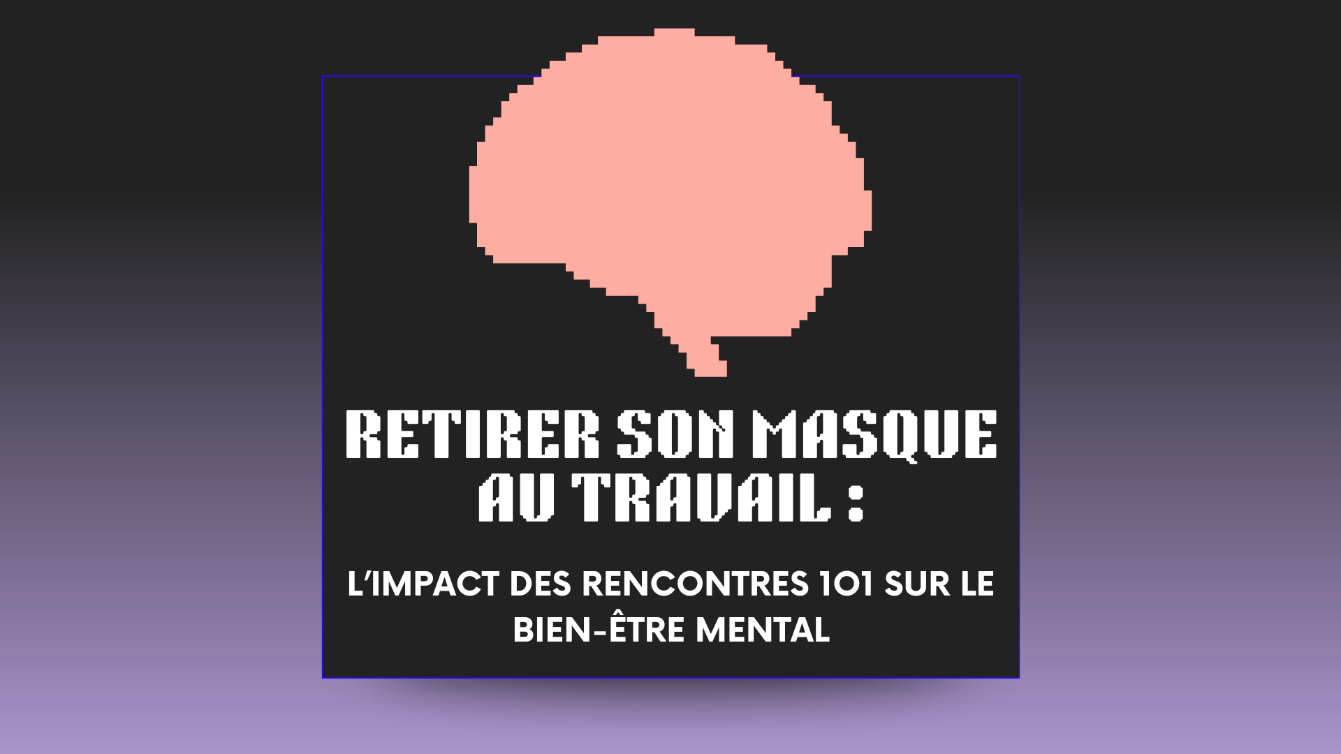 comment les 1o1 favorisent le bien-être au travail